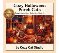 Cozy Halloween Porch Cats: A Bold and Easy Autumn Holiday Coloring Book: Cozy Celebrations Collection (Book 1) (Cozy Cats Universe)