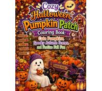 Cozy Halloween Pumpkin Patch Coloring Book: Cute Pumpkins, Spooky Autumn Scenes, and Festive Fall Fun