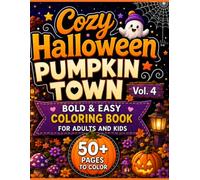 Cozy Halloween Pumpkin Town Vol. 4: Bold & Easy Coloring Book for Adults and Kids (Cozy Halloween Coloring Books)