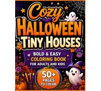 Cozy Halloween Tiny Houses: Bold & Easy Coloring Book for Adults and Kids (Cozy Halloween Coloring Books)