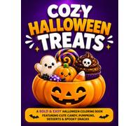 Cozy Halloween Treats: A Bold & Easy Halloween Coloring Book Featuring Cute Candy, Pumpkins, Desserts & Spooky Snacks (Cozy Halloween Universe Coloring Series)