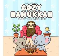Cozy Hanukkah: Coloring Book for Adults and Kids Featuring Cute Animals in Relaxing Moments (Holiday Coloring)