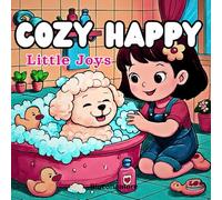 Cozy Happy: Little Joys Coloring Book: A Cute and Relaxing Coloring Book with Cozy Feel Good Scenes for Stress Relief and Creative Calm for Teens and Adults (Cozy Happy Series)
