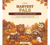 Cozy Harvest Pals: A Bold & Easy Autumn Coloring Book: 50 Cute Fall & Friendly Halloween Scenes