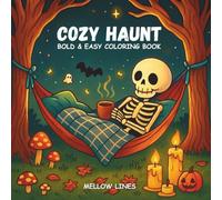 Cozy Haunt: Cute Spooky Scenes to Color and Unwind: Cozy Spooky Art with Ghosts, Skeletons, and Pumpkins for Stress Relief (The Spooky)