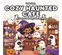 Cozy Haunted Cafe Coloring Book: A Bold and Easy Halloween Coloring Book for Adults and Teens with Ghost Cat Baristas, Witchy Guests and Cozy Autumn Drinks (Cozy Friends Coloring Series)