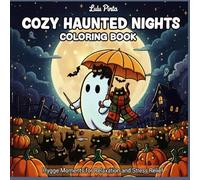 Cozy Haunted Nights Coloring Book: Cute and Creepy Kawaii Characters in Cozy Haunted Hygge Moments for Relaxation and Stress Relief.