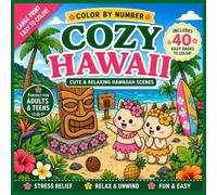 Cozy Hawaii Color by Number: Cute & Relaxing Hawaiian Scenes for Adults and Teens 40 Easy Coloring Pages Featuring Tropical Beaches, Island Life, ... Moments (Bold and Easy Color by Number)