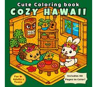 Cozy Hawaii Coloring Book: Cute Tropical Animals, Relaxing Island Scenes, Easy & Fun Designs for Adults & Teens with 40 Adorable Pages (Coloring Book for Adult & Teen)