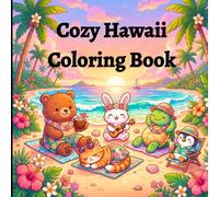 Cozy Hawaii Coloring Book: Hawaiian Vibes with Cute Animals and Sunny Beaches