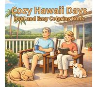 Cozy Hawaii Days - Bold and Easy Coloring Book: Relaxing Island Scenes for Stress Relief, Simple Designs for Adults and Seniors