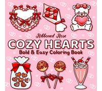 Cozy Hearts Coloring Book: Bold & Easy Cute Designs for Relaxation, Self-Care, and Cozy Romantic Coloring