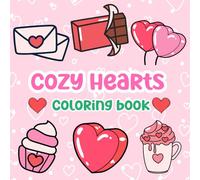 Cozy Hearts: Coloring Book for Adults and Teens Perfect for Relaxation Creative Fun and Spreading Love A Great Gift Idea