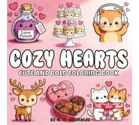 Cozy Hearts: Cute and Cozy Coloring Book for Adults and Teens with Bold and Easy Designs | For Stress Relief and Relaxation | Featuring Adorable and Lovely Designs with Hearts