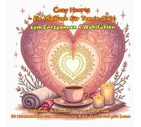 Cozy Hearts - Ein Malbuch für Teenie-Girls zum Entspannen & Wohlfühlen: Selbstliebe, Achtsamkeit & kreative Me-Time - 30 Herzmandalas zum Ausmalen für Ruhe, Stärke und gute Laune