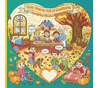 Cozy Hearts Full of Gratitude: A Thanksgiving Adventure: Coloring Book with Moral Lessons for Kids