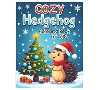 Cozy Hedgehog Christmas Coloring Book for Kids, Cute & Adorable Hedgehogs, designed with love, Easy to Color: Christian Christmas Coloring Book, Kids ... Hollies, Decorations, Christmas Celebrations