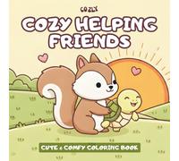 Cozy helping friends: Coloring Book for Kids, Teens, and Adults Featuring Cute Animals Helping Each Other in Heartwarming Scenes