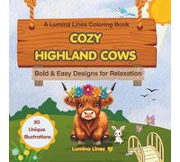 Cozy Highland Cows: 50 Bold and Easy Highland Cow Coloring Pages for Adults and Kids, Simple and Large Designs for Relaxation and Stress Relief, Cozy Animal Illustrations.