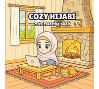 Cozy Hijabi Coloring Book: Adorable Chibi Muslim Girls | Cute Stress Relief Scenes for Kids, Teens, and Adults