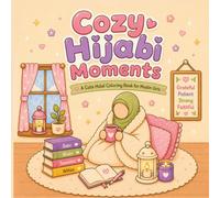 Cozy Hijabi Moments: A Cute Halal Coloring Book for Muslim Girls