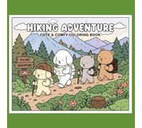 Cozy Hiking Adventures: A Cute Nature Coloring Book: Relaxing Forest, Camping & Mountain Coloring Scenes for Stress Relief