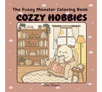 Cozy Hobbies Coloring Book: Bold and Easy Designs for Adults and Kids, Featuring Cute Monsters and Relaxing Activities - Single-Sided Pages for Stress Relief