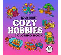 Cozy Hobbies: Relaxing Large Print Adult Coloring Book: Large Print Coloring Book for Grown-Ups: 50 Unique Designs, Easy Patterns, Relaxation & Mindfulness, Perfect for Stress Relief and Unwinding