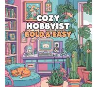 Cozy Hobbyist Bold & Easy: A Stress-Relief Coloring Book for Bookworms, Gamers, and Plant Parents, 45 images