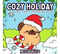 Cozy Holiday: Cute and Comfy Coloring Book