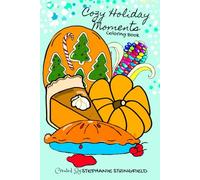 Cozy Holiday Moments Coloring Book: Easy Bold Drawings For Adults and kids at heart, 40 gorgeous pages total all hand drawn by a cartoonist