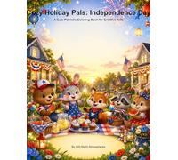 Cozy Holiday Pals: Independence Day: A Cute Patriotic Coloring Book for Creative Kids