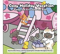 Cozy Holiday Vacation: Simple and Cute Coloring Book