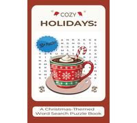 COZY HOLIDAYS: A Christmas-Themed Word Search Puzzle Book: Word Searches with Easy to Read Print About Christmas and the Winter Holiday Season | 6 x9 ... | Thoughtful Gift for Holidays and Vacations