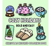Cozy Holidays: Christmas Inspired Bold and Easy Coloring Book for Adults or Kids