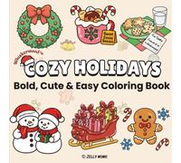 Cozy Holidays: Cute, Bold & Easy Christmas Coloring Book for Kids, Teens & Adults |40 Fun Festive Pages, Simple Designs for Relaxing Holiday Coloring ... - snowmen, cocoa mugs & more (Whiskerwood)