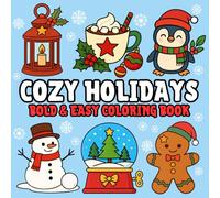 Cozy Holidays: Enjoy Coloring Bold and Easy Christmas Scenes for the Whole Family