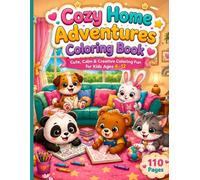Cozy Home Adventures Coloring Book: Cute, Calm & Creative Coloring Fun for Kids Ages 4-12