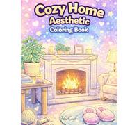 Cozy Home Aesthetic Coloring Book: Relaxing and Comforting Home Scenes for Stress Relief and Mindful Coloring