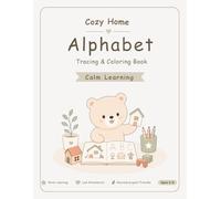 Cozy Home Alphabet Tracing & Coloring Book: Calm Learning for Little Hands