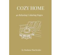Cozy Home: An Intricate Fine-Line Coloring Book of Aesthetic Interior Decor (Serene Strokes Collection)