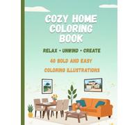 Cozy Home Coloring Book: 40 Relaxing Home, Kitchen & Bedroom Designs for Stress Relief and Creative Fun