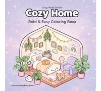 Cozy Home Coloring Book: Bold and Easy Coloring Book for Adults and Teens | Cute Cozy Spaces with Simple Big Designs for Relaxing Stress Relief (Cozy Coloring Book Series)