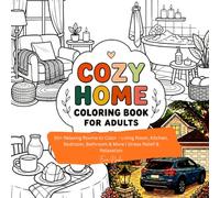 Cozy Home Coloring Book For Adults: 50+ Relaxing & Stress Relief Rooms to Color - Living Room| Kitchen, Bedroom|Bathroom | Prayer room| Music Room & More