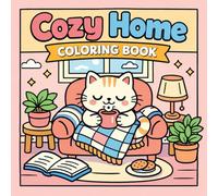 Cozy Home Coloring Book for Adults, Teens and Kids: Cute Kawaii Relaxing Stress Relief Designs, Bold and Easy Coloring Pages, Simple Fun Calming ... Life Relaxing Coloring Books Collection)