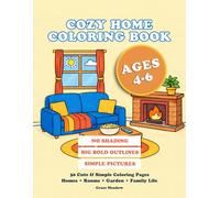 Cozy Home Coloring Book for Kids Ages 4-6: Cute and Simple Coloring Pages of Homes, Rooms, Gardens and Family Life for Preschool and Kindergarten Kids