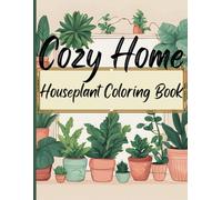Cozy Home Houseplant Coloring Book: Houseplant Coloring Book for Adults