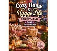 Cozy Home & Hygge Life - Book 2: Relaxing Cozy Scenes for Stress Relief, Mindfulness & Peaceful Living (Cozy Life coloring book)