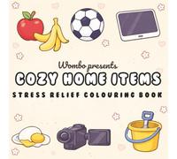 Cozy Home Items: Colouring Book for Adults and Kids, Bold and Easy, Simple and Big Designs for Relaxation Featuring Animals, Landscape, Flowers, ... And Many More (Stress Relief Colouring Books)