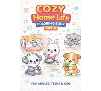 Cozy Home Life Coloring Book Vol. 6: Cute, Relaxing and Easy Coloring Pages for Adults, Teens & Kids | Kawaii Cozy Daily Life Animal Scenes for Stress ... Everyday Life (Cozy Animals Coloring Book)